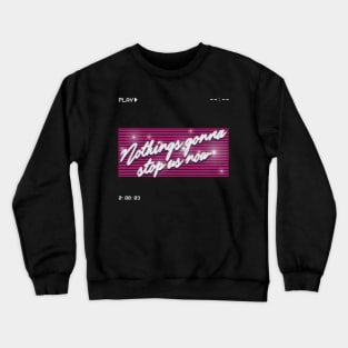 play 80s nothings gonna stop us now Crewneck Sweatshirt